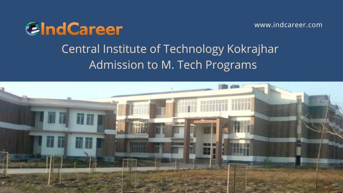 Central Institute of Technology Kokrajhar announces Admission to  M. Tech Programs