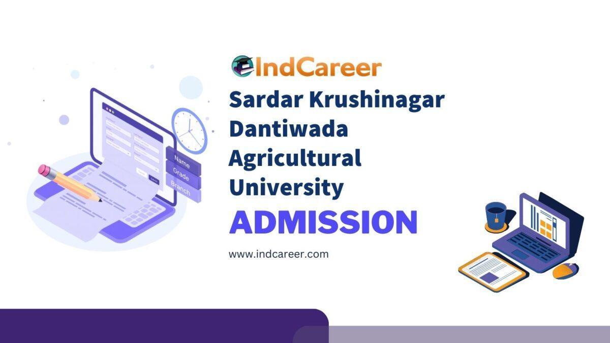 Sardar Krushinagar Dantiwada Agricultural University Admission Details: Eligibility, Dates, Application, Fees