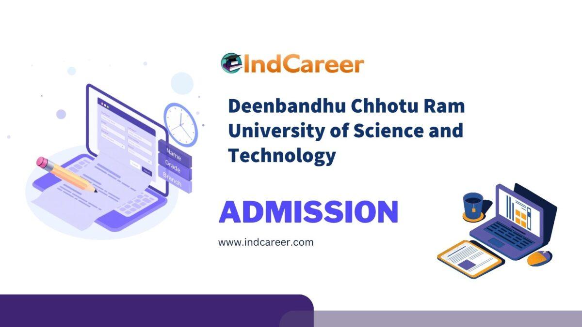 Deenbandhu Chhotu Ram University of Science and Technology Admission Details: Eligibility, Dates, Application, Fees