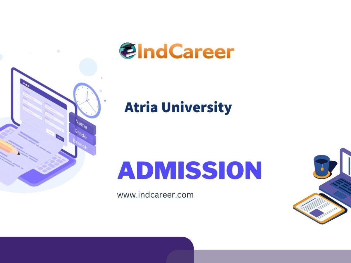Atria University Admission Details: Eligibility, Dates, Application, Fees