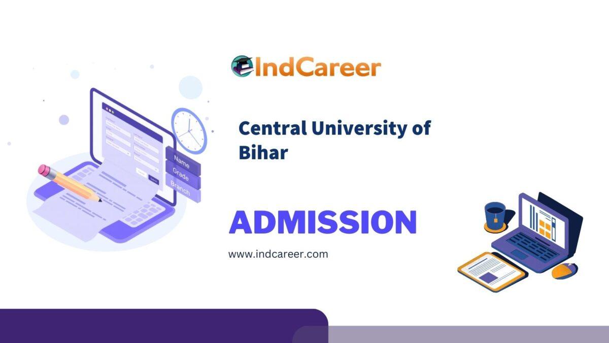 Central University of Bihar Admission Details: Eligibility, Dates, Application, Fees