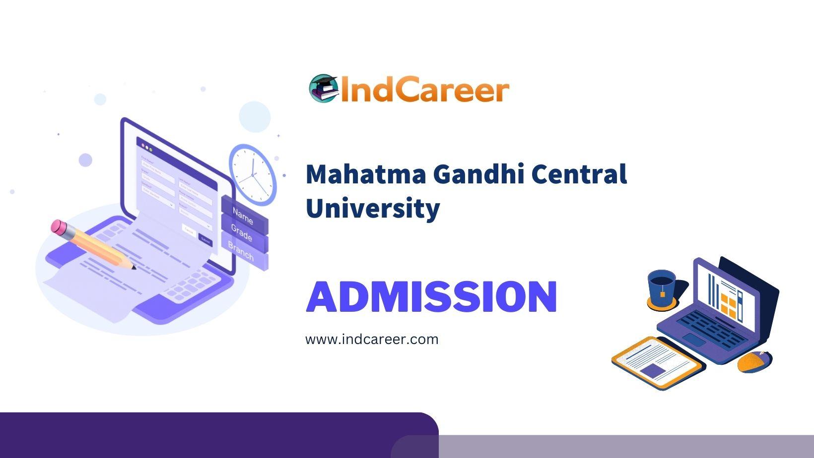 Mahatma Gandhi Central University Admission Details: Eligibility, Dates, Application, Fees