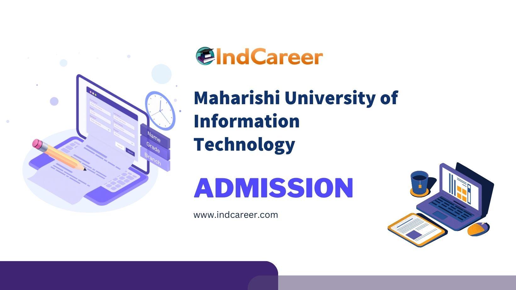 Maharishi University of Information Technology Admission Details: Eligibility, Dates, Application, Fees