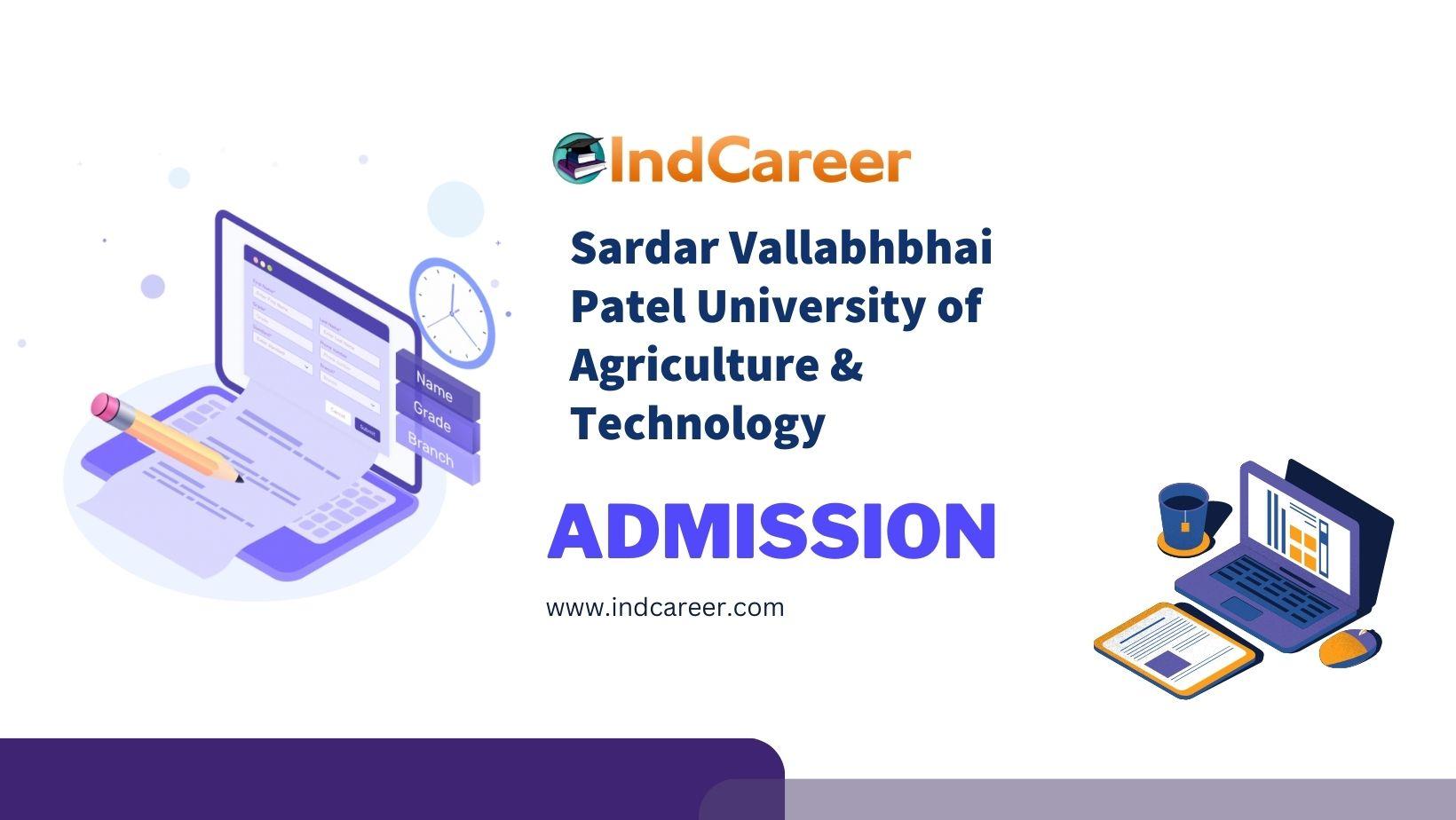 Sardar Vallabhbhai Patel University of Agriculture & Technology Admission Details: Eligibility, Dates, Application, Fees