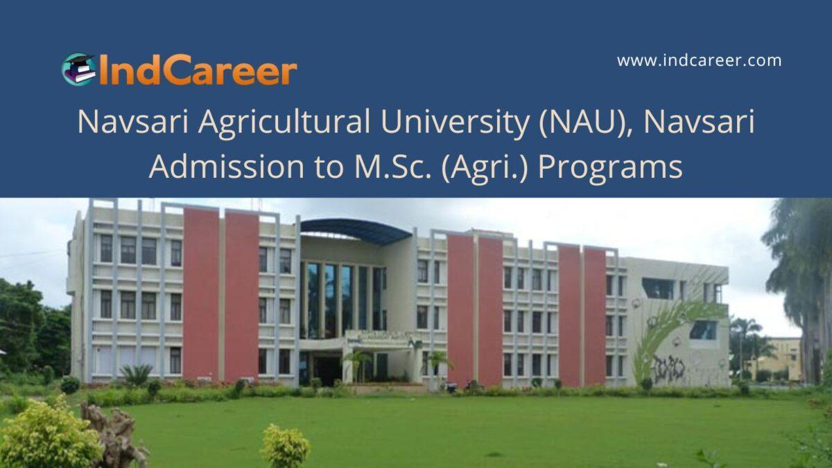 NAU, Navsari announces Admission to M.Sc. (Agri.) Programs