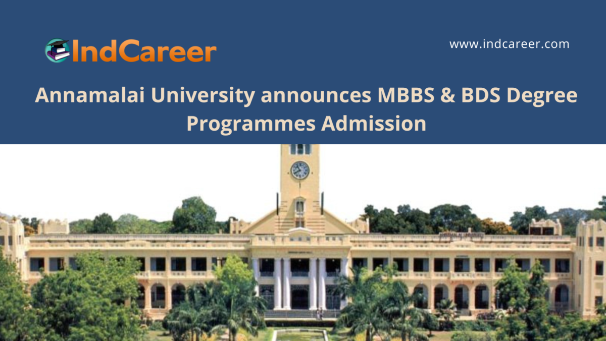 Annamalai University announces MBBS and BDS Degree Programmes Admission