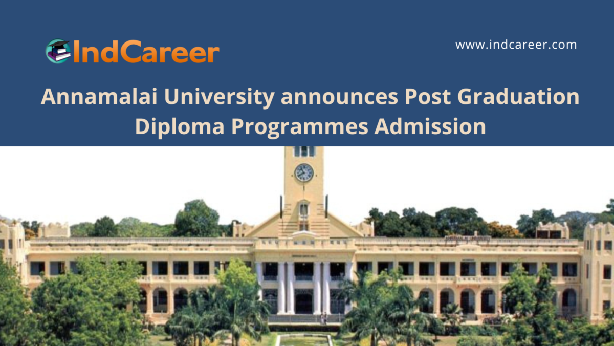 Annamalai University announces Post Graduation Diploma Programmes Admission