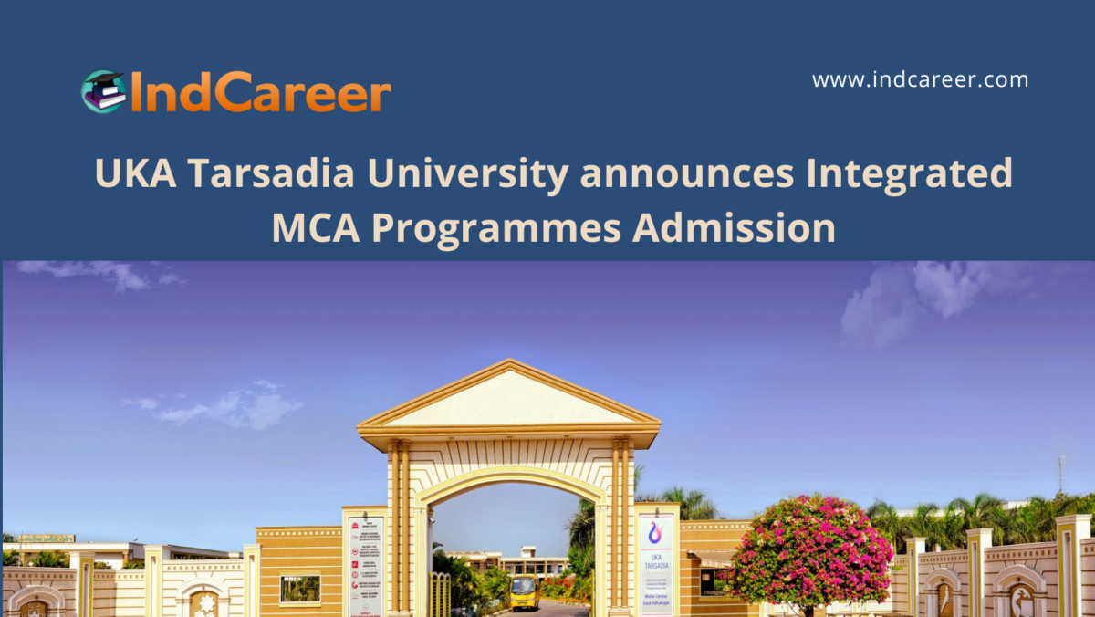 UKA Tarsadia University announces Integrated MCA Programmes Admission