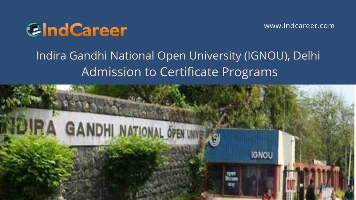 IGNOU, Delhi announces Admission to Certificate  Programs