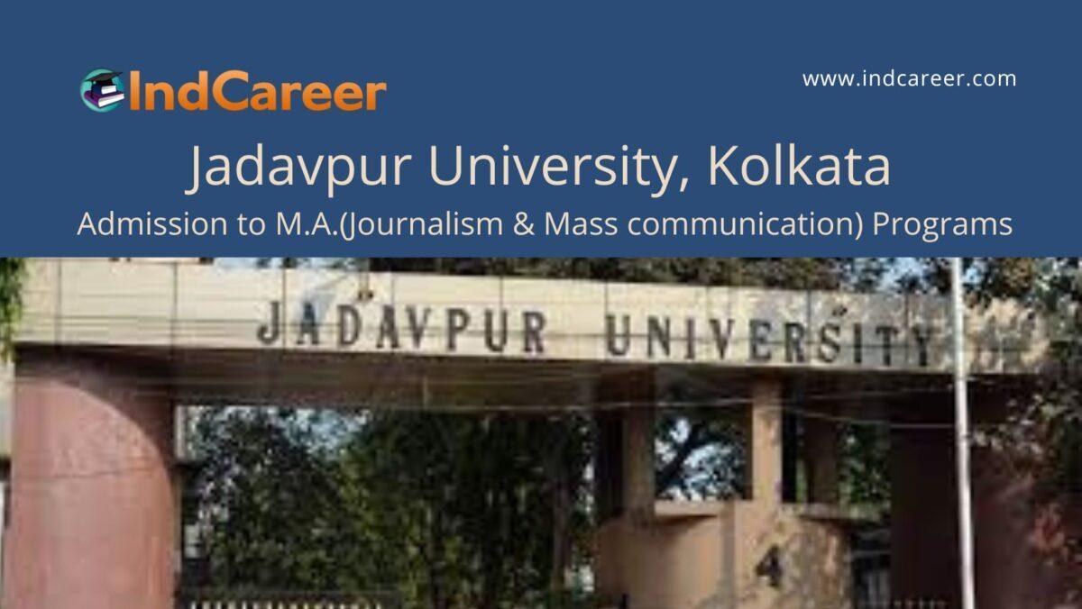 Jadavpur University, Kolkata announces Admission to M.A.(Journalism & Mass communication) Programs