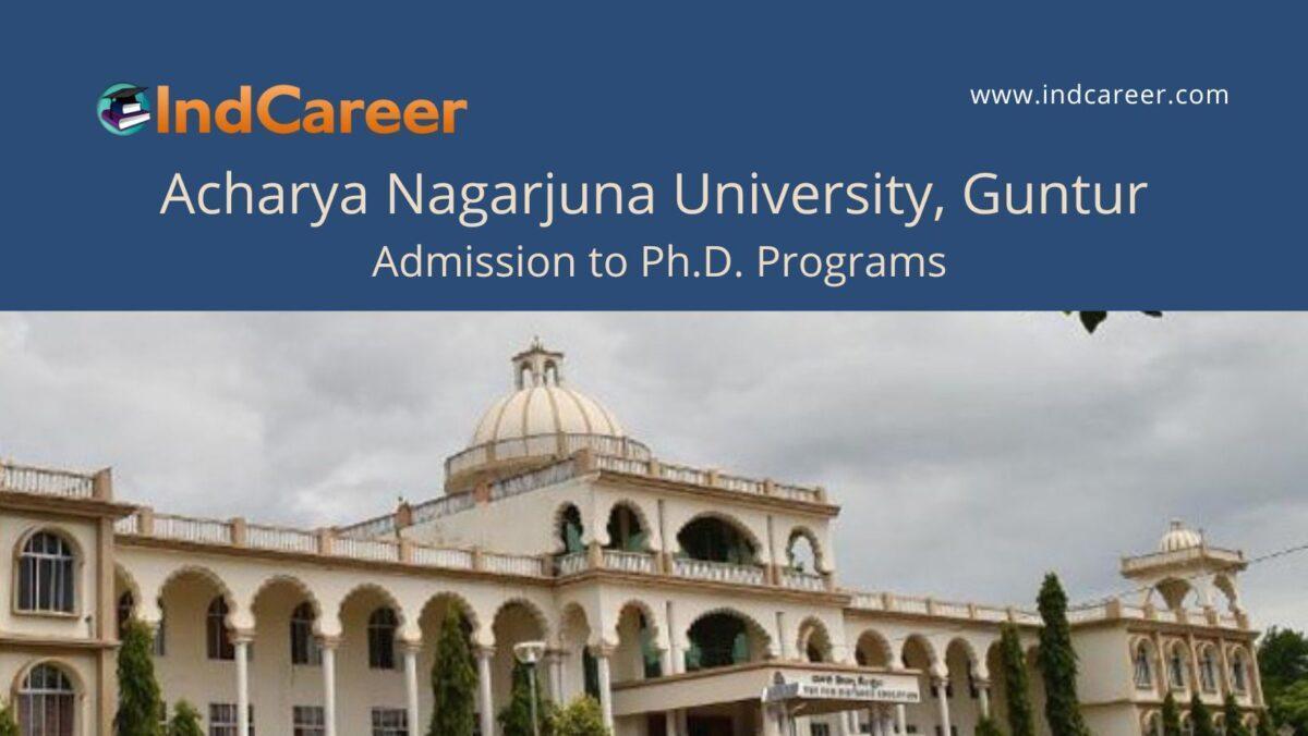 Acharya Nagarjuna University, Guntur announces Admission to Ph.D. Programs