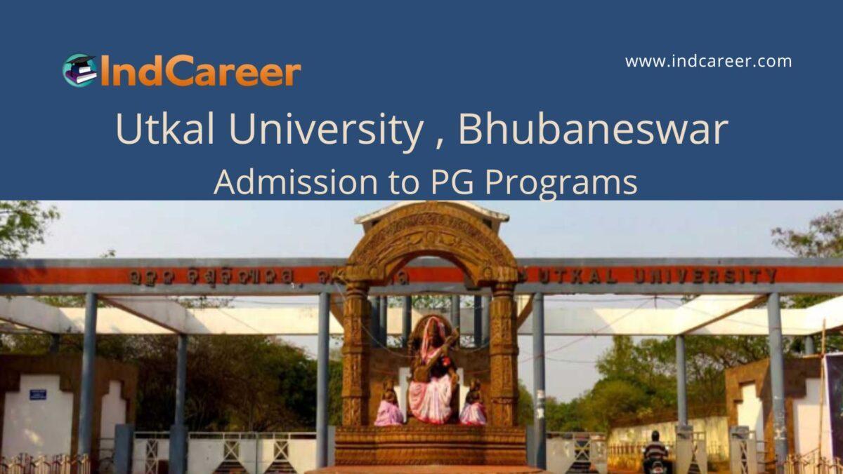 Utkal University , Bhubaneswar announces Admission to PG Programs