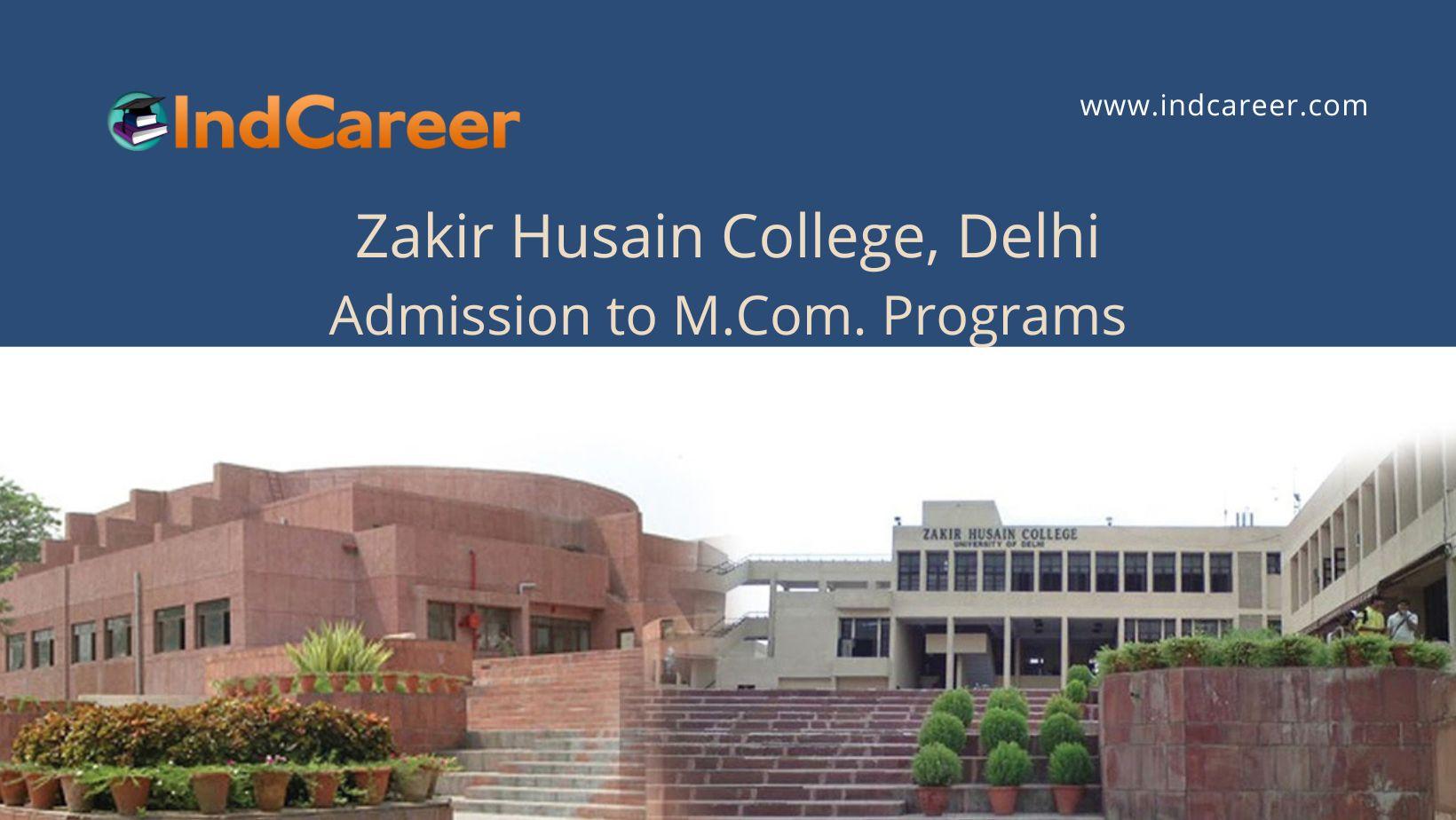 Zakir Husain College, Delhi announces Admission to M.Com. Programs