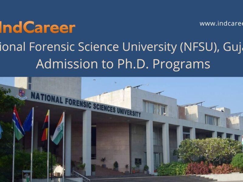 NFSU, Gujarat announces Admission to Ph.D. Programs
