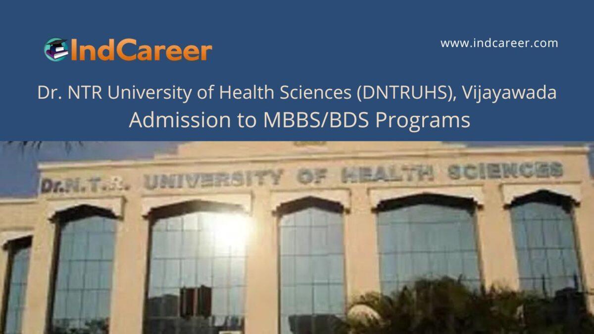 DNTRUHS, Vijayawada announces Admission to MBBS/BDS Programs