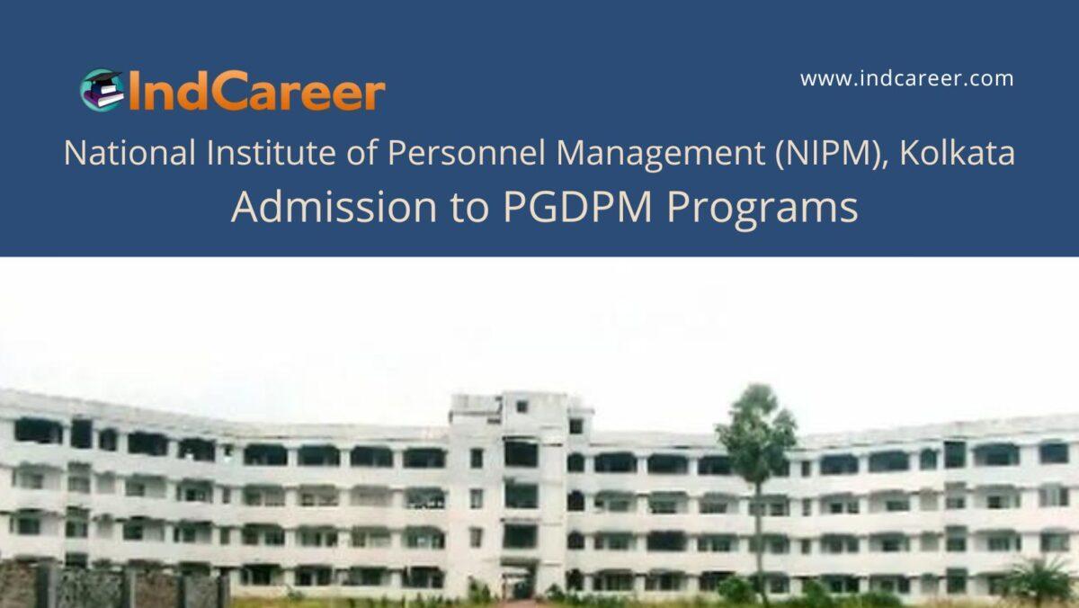 National Institute of Personnel Management (NIPM), Kolkata announces Admission to PGDPM Programs