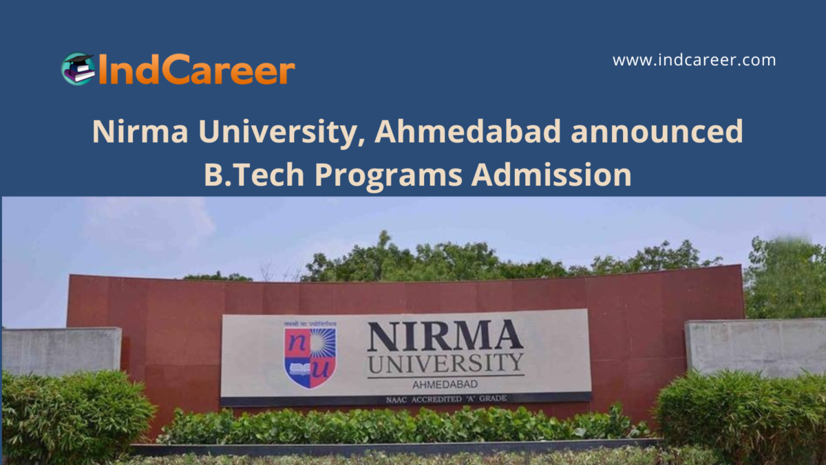 Nirma University, Ahmedabad announced B.Tech Programs Admission