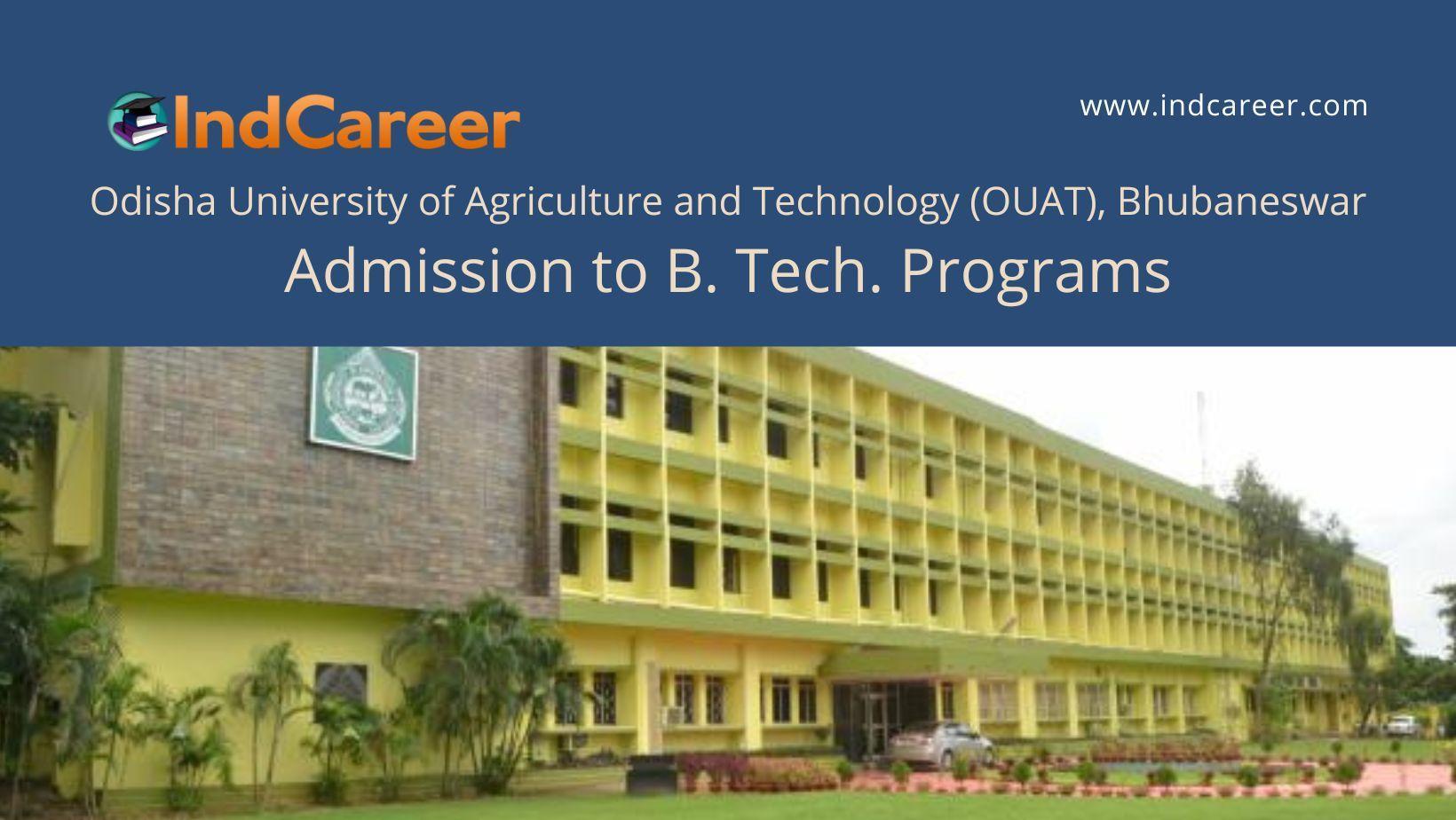 OUAT, Bhubaneswar announces Admission to B. Tech. Programs