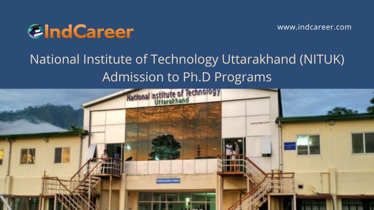 NITUK,  Uttarakhand announces Admission to Ph.D Programs