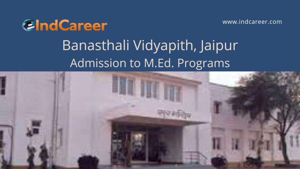 Banasthali Vidyapith, Jaipur announces Admission to M.Ed. Programs