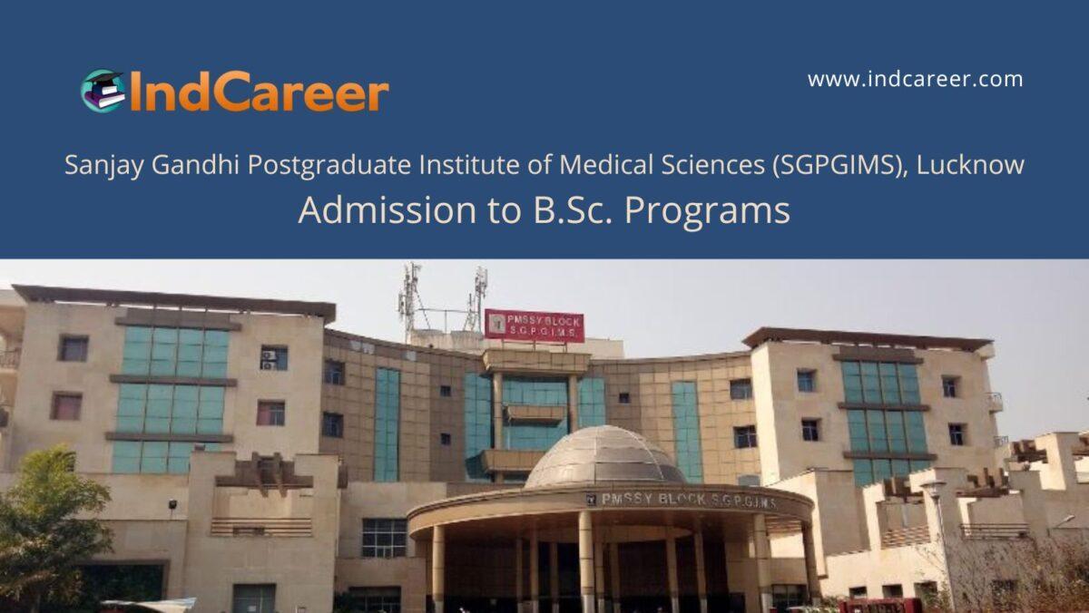 SGPGIMS, Lucknow announces Admission to B.Sc. Programs !year