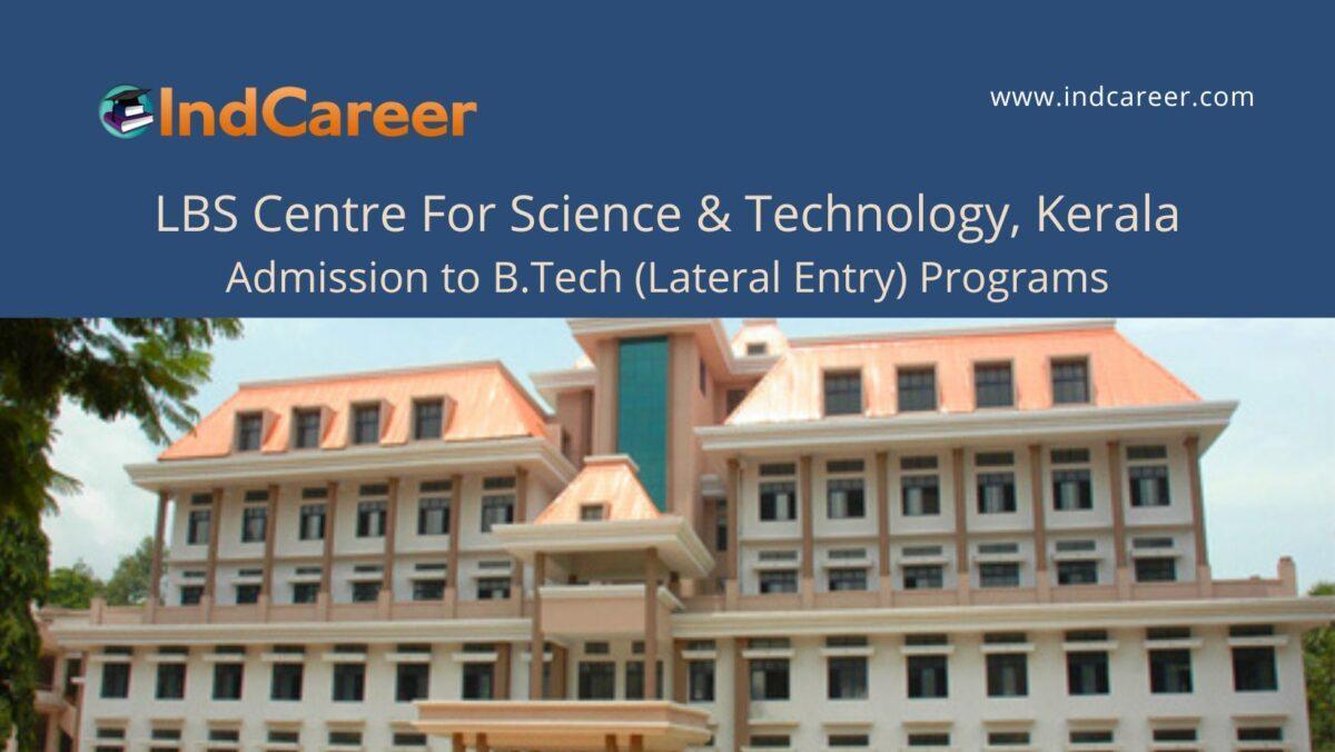 LBS Centre For Science & Technology,  Kerala announces Admission to B.Tech (Lateral Entry) Programs