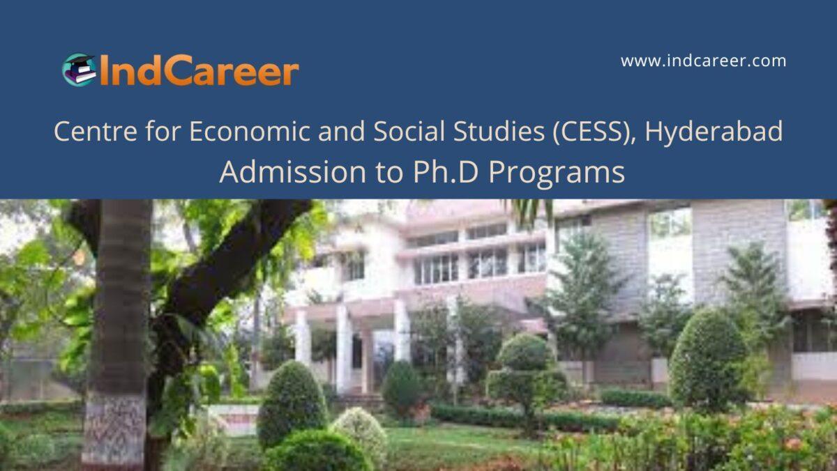 CESS, Hyderabad announces Admission to Ph.D Programs