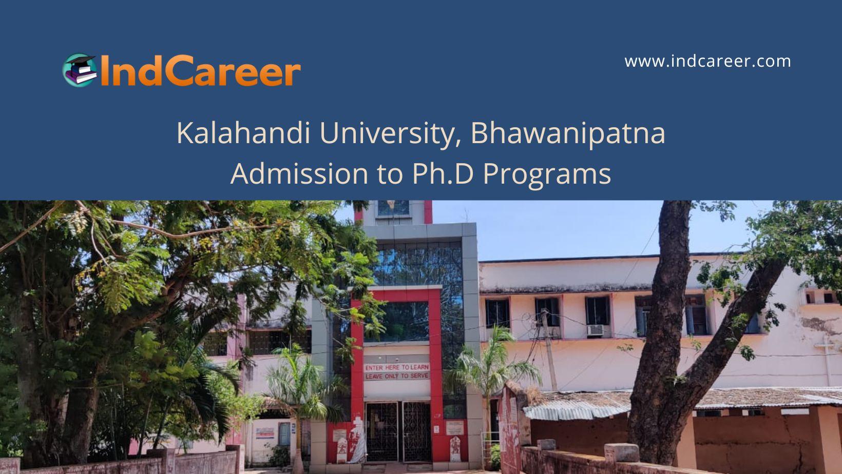 Kalahandi University, Bhawanipatna announces Admission to Ph.D Programs