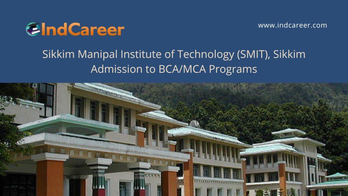 SMIT, Sikkim announces Admission to BCA/MCA Programs