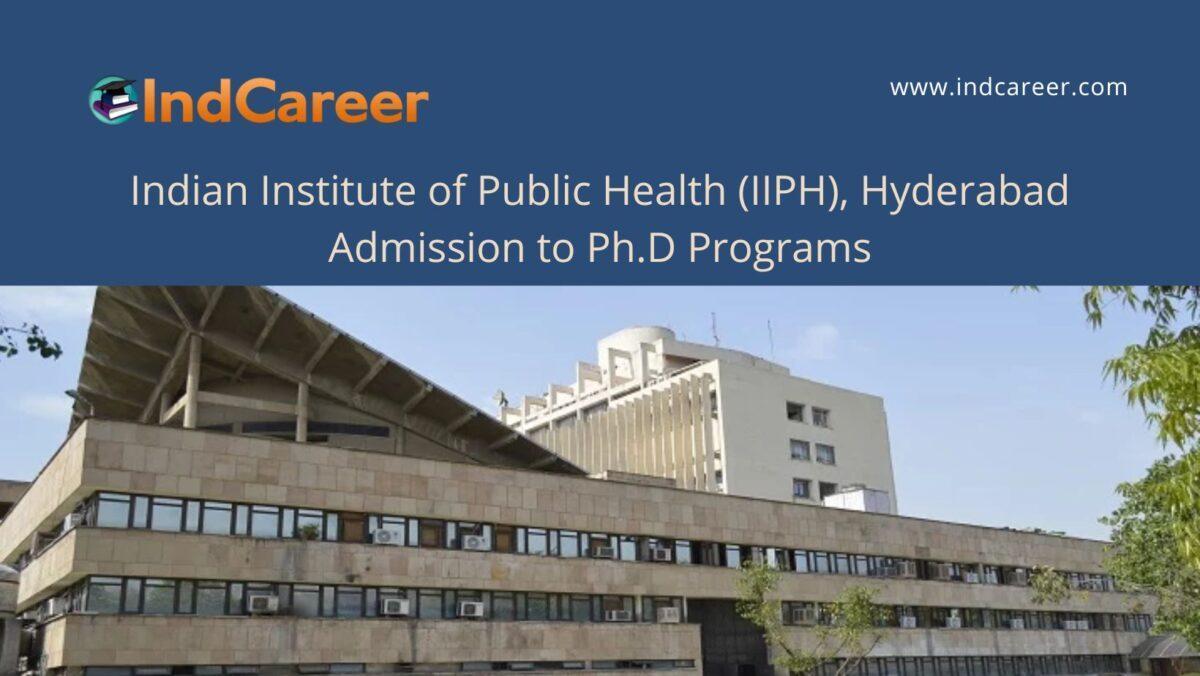 IIPH,  Hyderabad announces Admission to Ph.D Programs