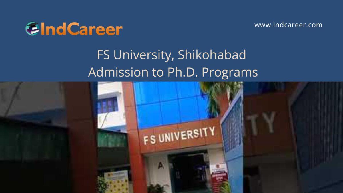 FS University, Shikohabad announces Admission to Ph.D. Programs