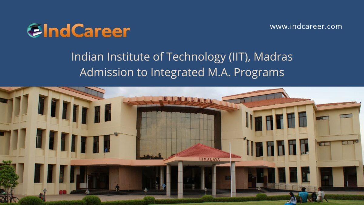IIT, Madras announces Admission to Integrated M.A. Programs