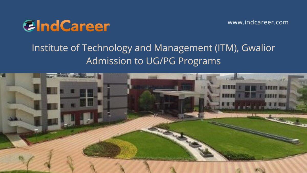 ITM University Gwalior announces Admission to UG/PG Programs