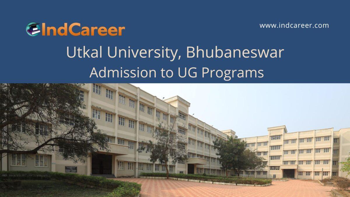 Utkal University, Bhubaneswar announces Admission to UG Programs