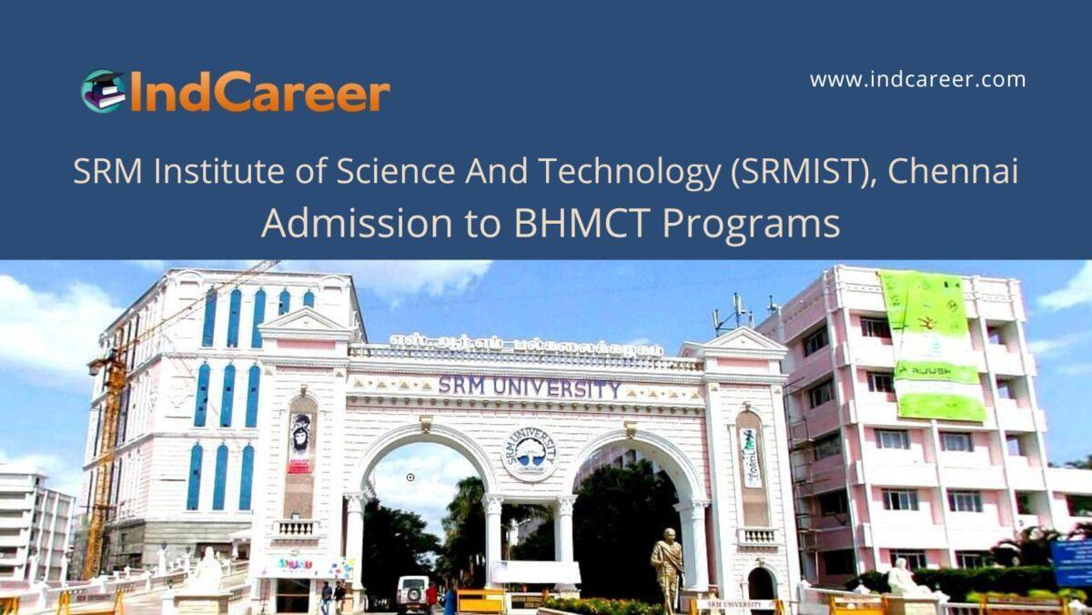 SRMIST, Chennai announces Admission to BHMCT Programs