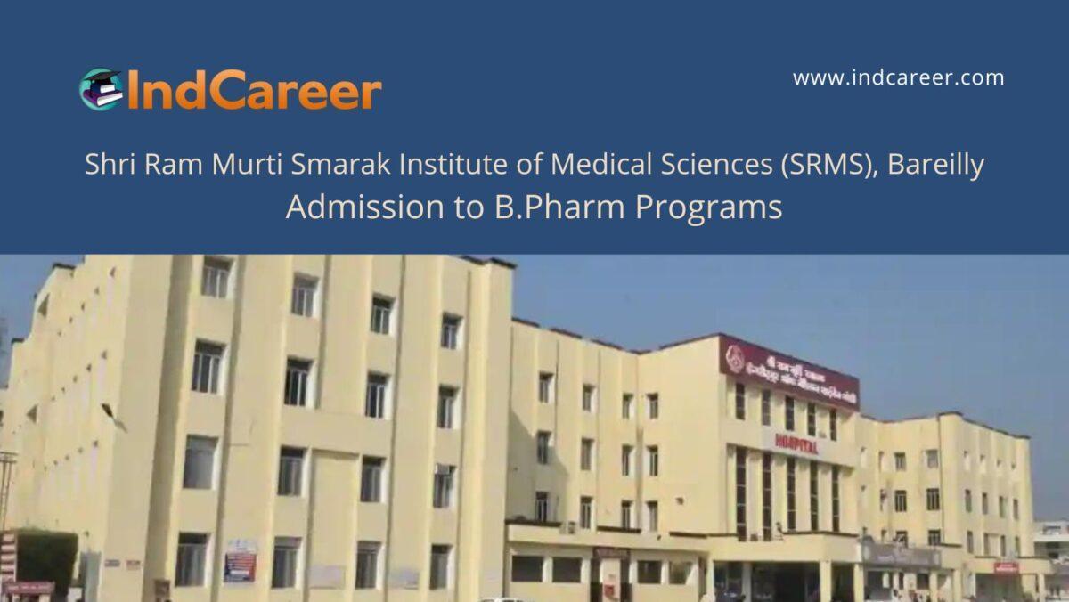 SRMS, Bareilly announces Admission to B.Pharm Programs