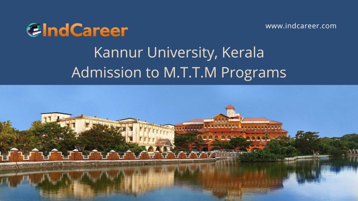 Kannur University, Kerala announces Admission to M.T.T.M Programs