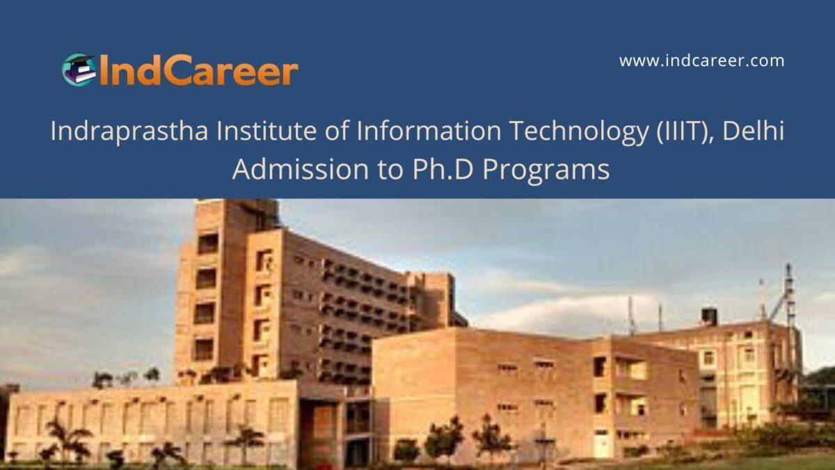 IIIT, Delhi announces Admission to Ph.D Programs