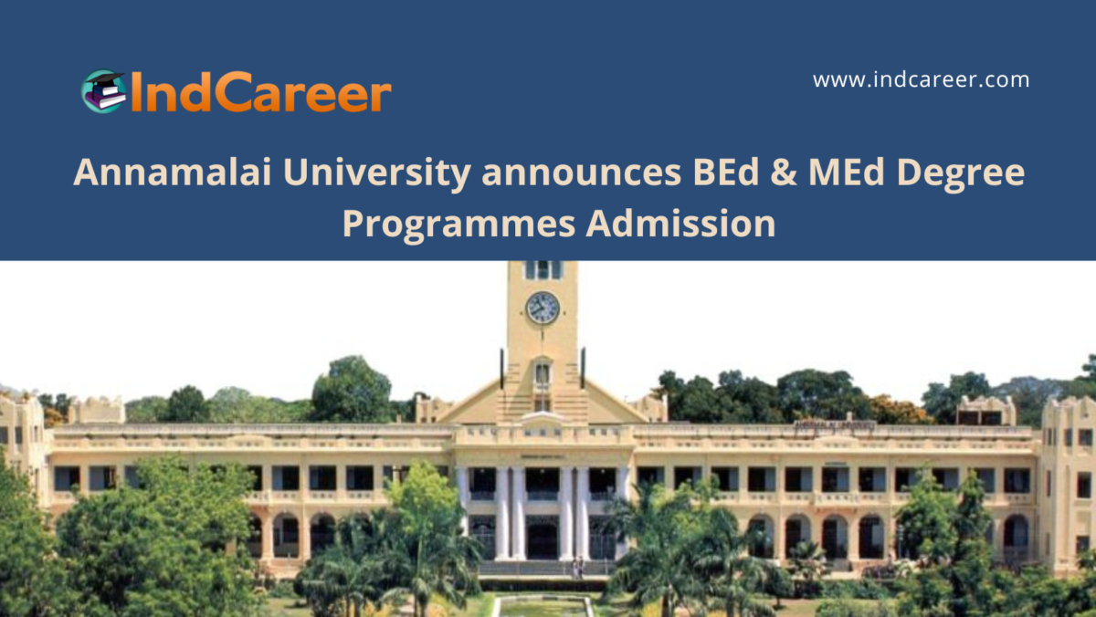Annamalai University announces BEd & MEd Degree Programmes Admission