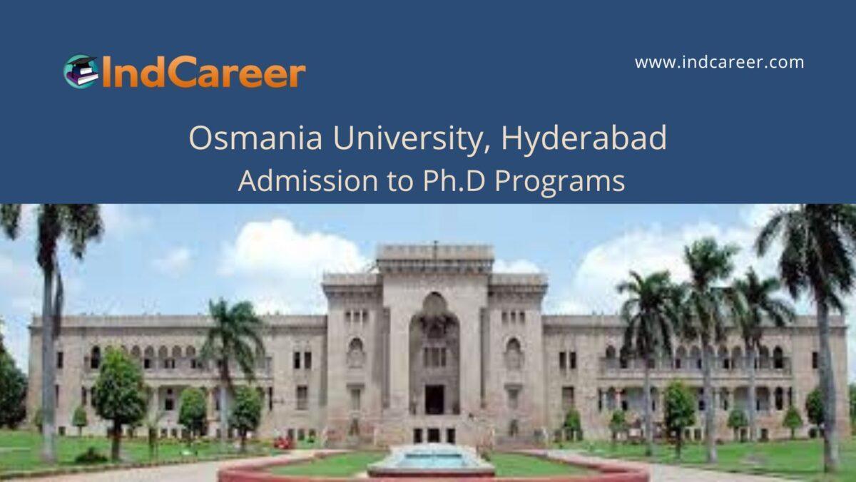 Osmania University, Hyderabad announces Admission to Ph.D Programs