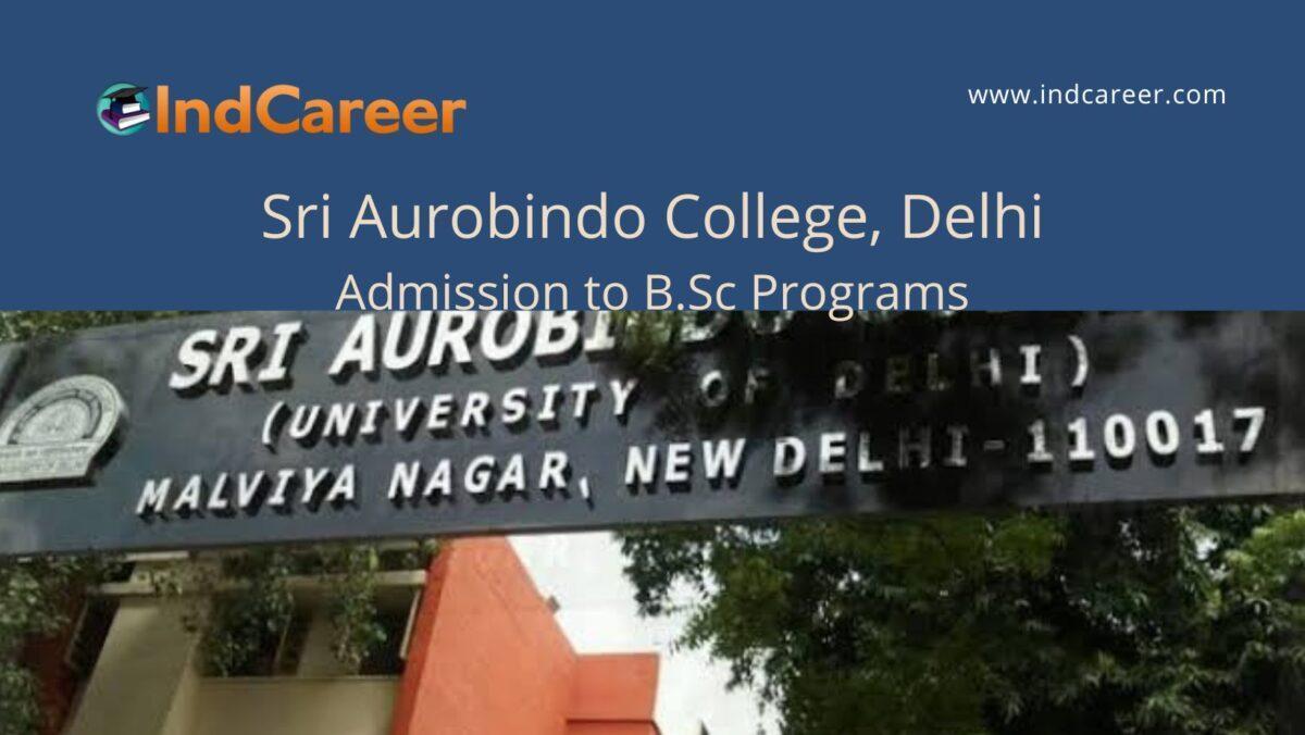 Sri Aurobindo College, Delhi announces Admission to B.Sc Programs