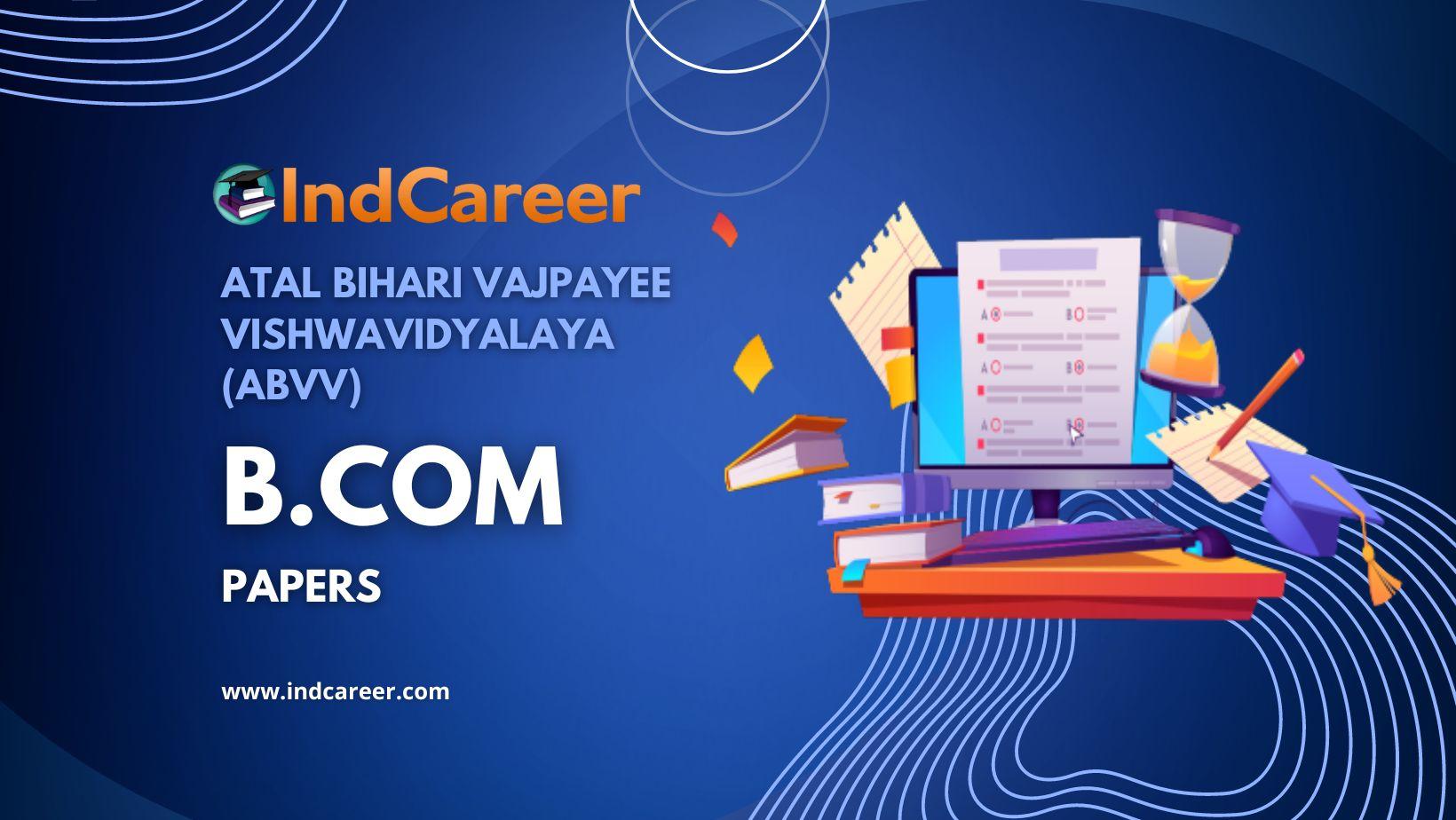 Atal Bihari Vajpayee Vishwavidyalaya (ABVV) BCom Question Papers