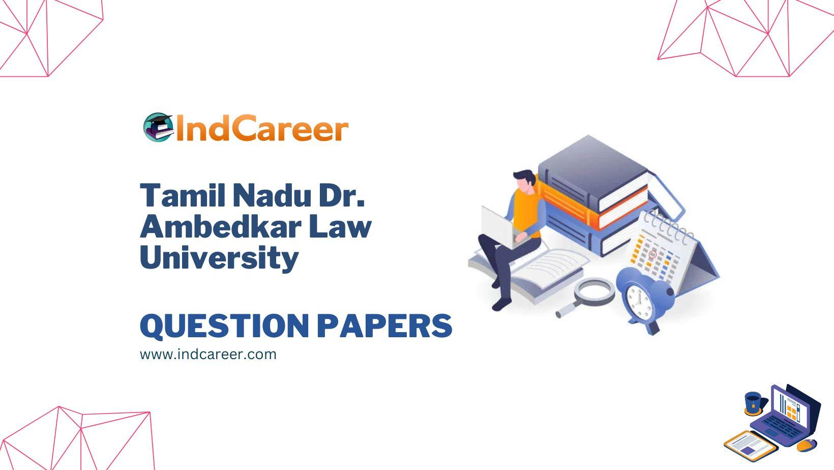 Tamil Nadu Dr. Ambedkar Law University Question Papers