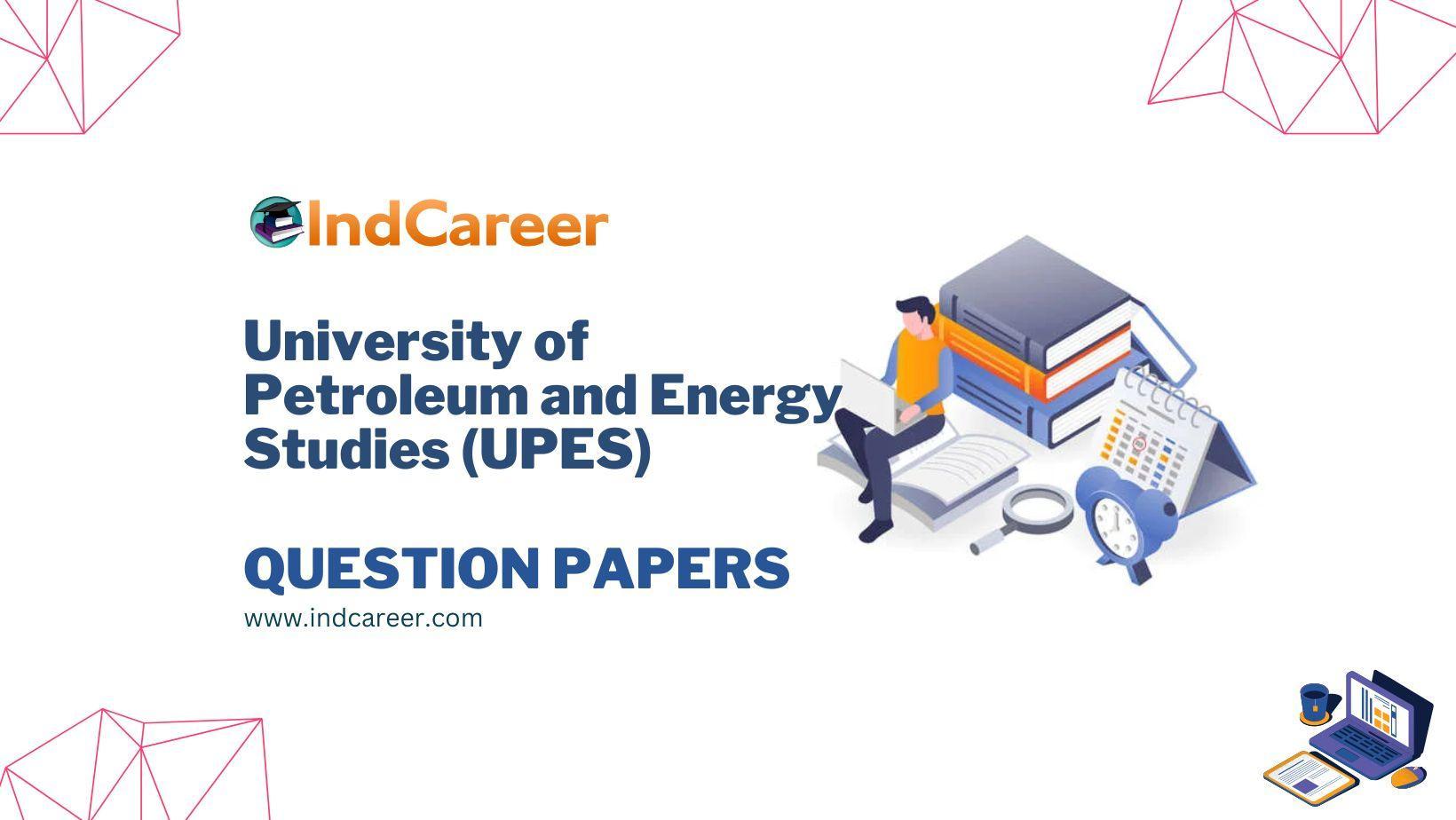 University of Petroleum and Energy Studies (UPES) Question Papers