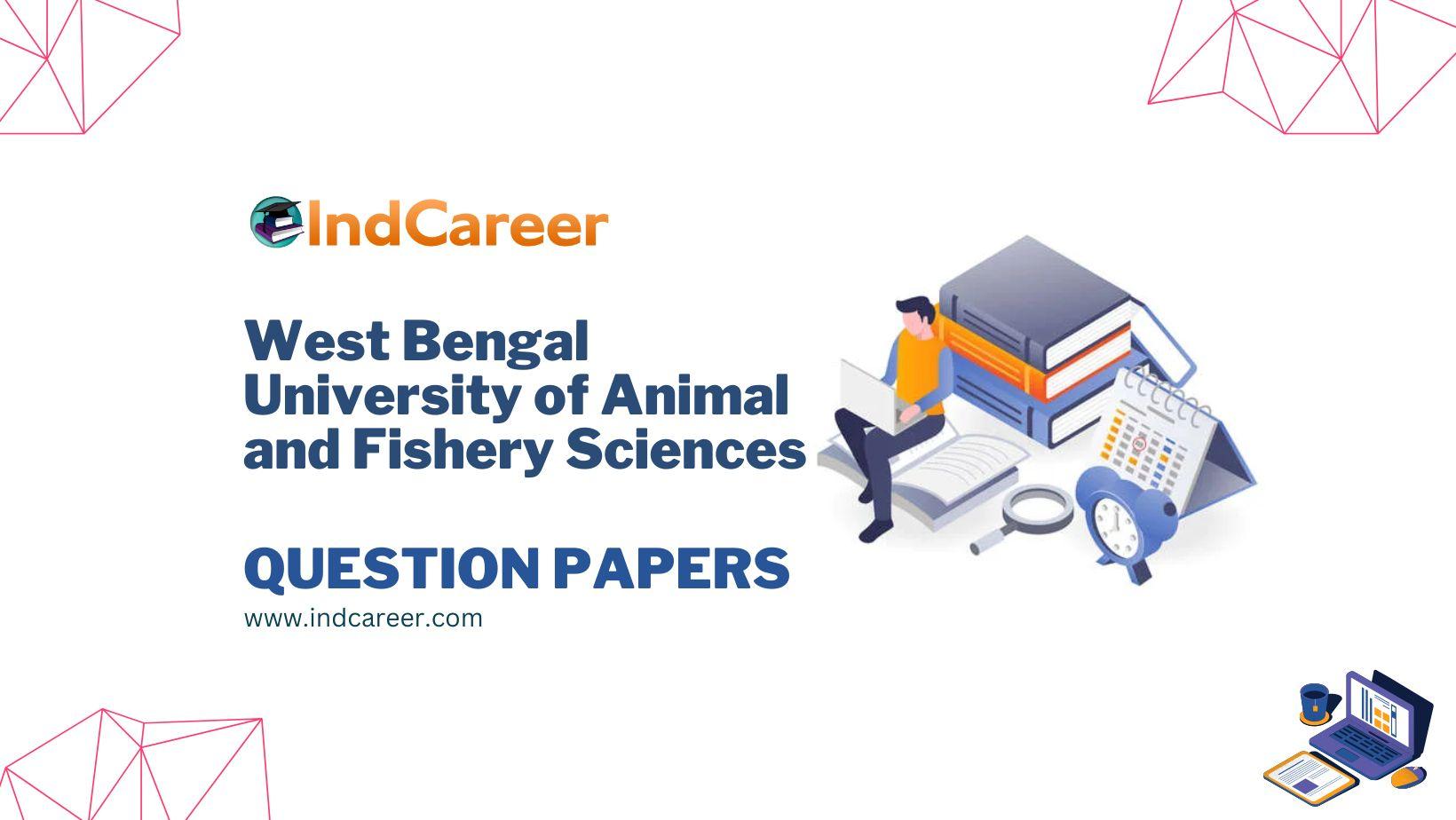 West Bengal University of Animal and Fishery Sciences Question Papers