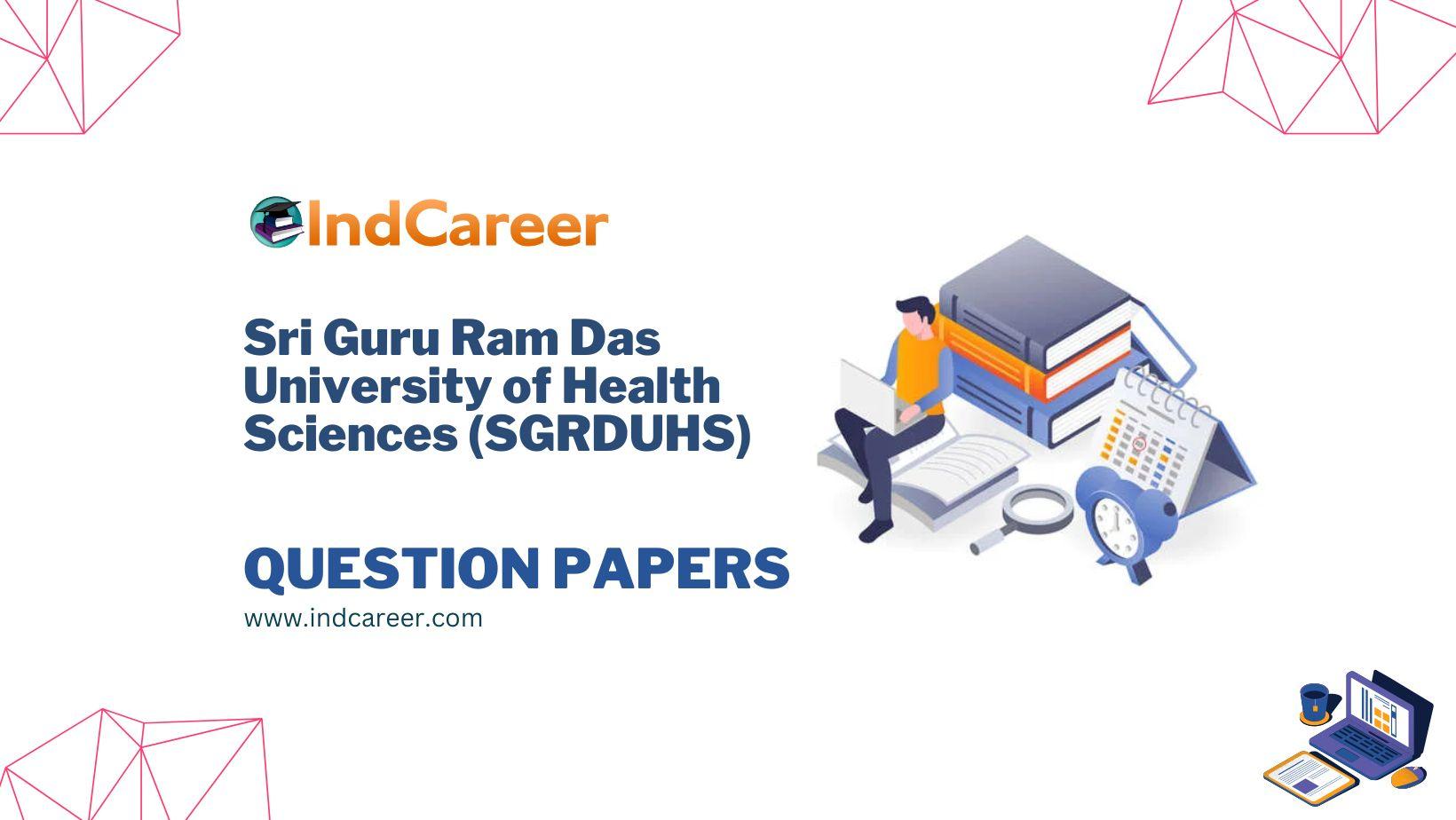 Sri Guru Ram Das University of Health Sciences (SGRDUHS) Question Papers