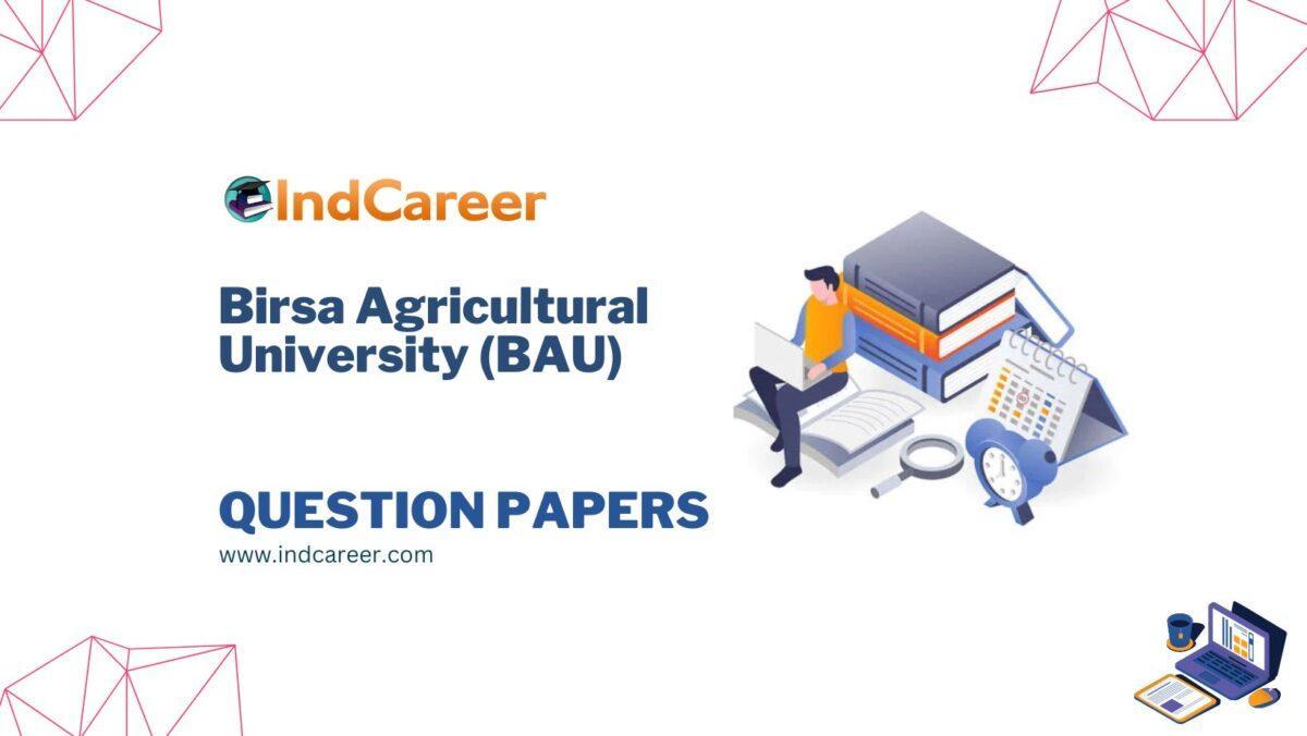 Birsa Agricultural University (BAU) Question Papers