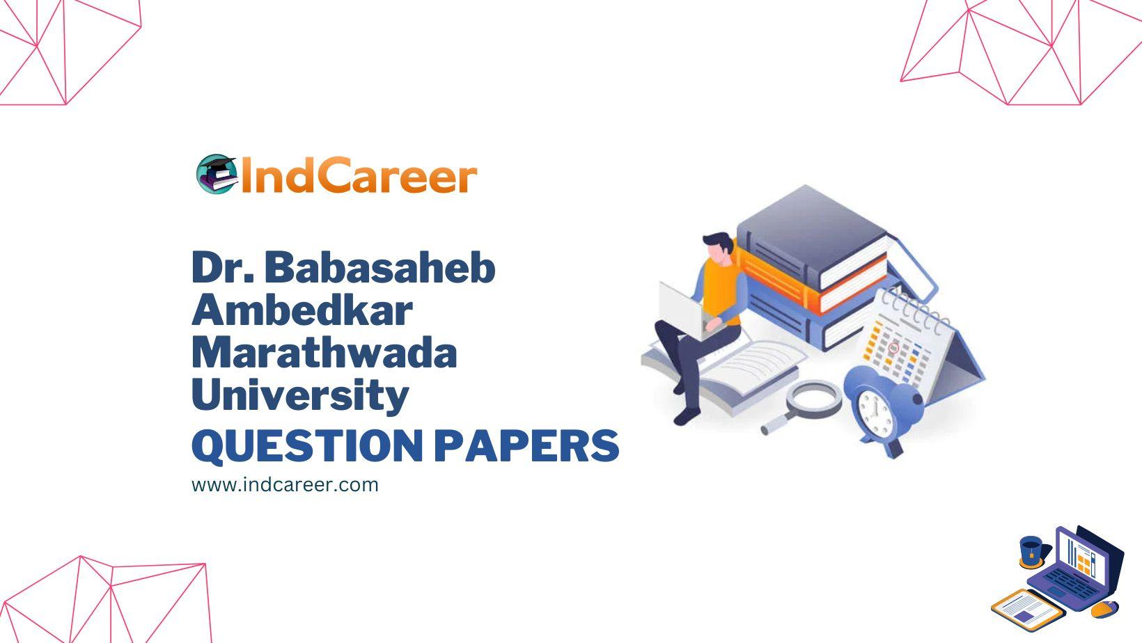 Dr. Babasaheb Ambedkar Marathwada University Question Papers