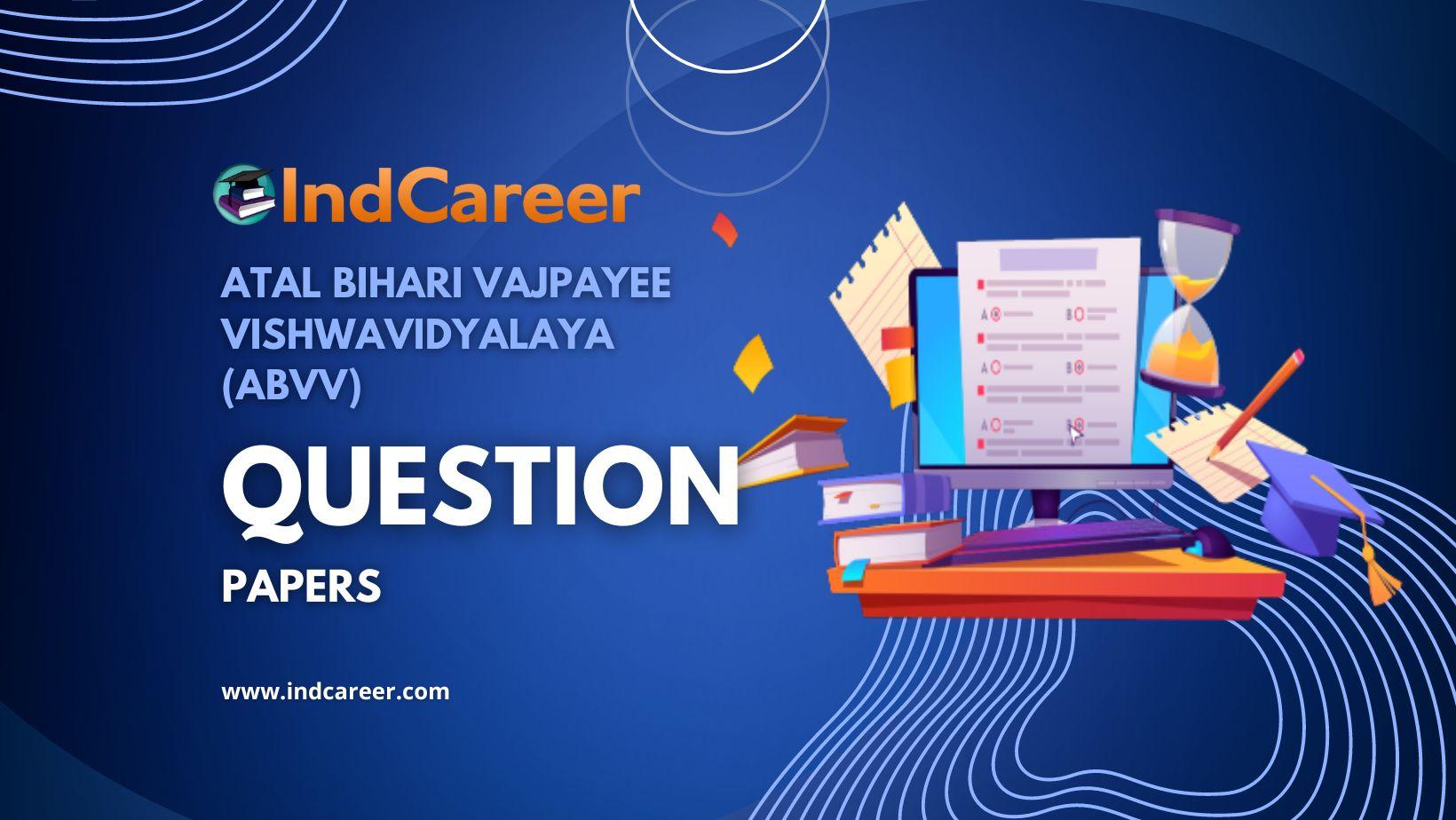 Atal Bihari Vajpayee Vishwavidyalaya (ABVV) Question Papers