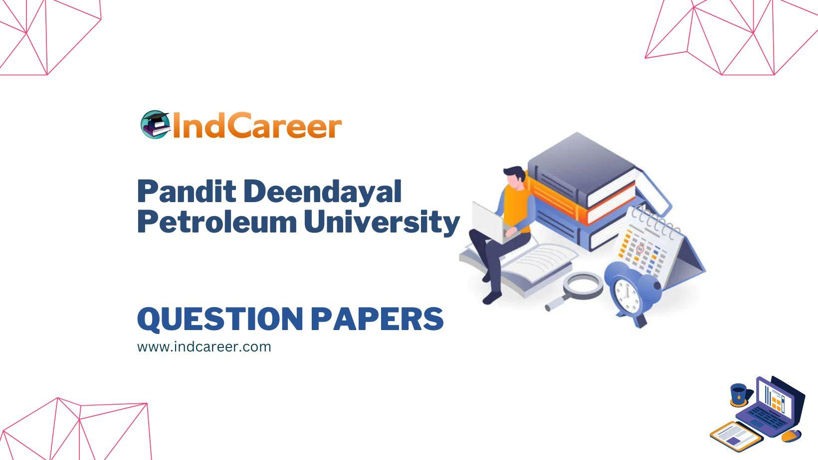 Pandit Deendayal Petroleum University Question Papers